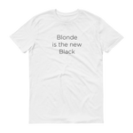 Blonde is the New Black T-Shirt